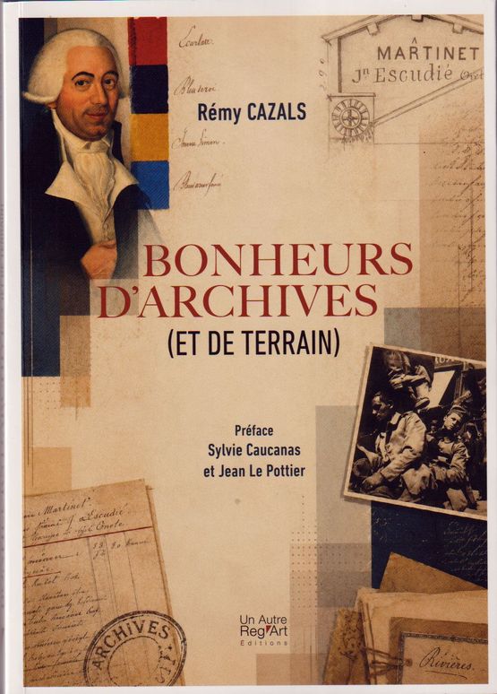 Parution : Rémy Cazals, « Bonheurs d&rsquo;archives (et de terrain) »